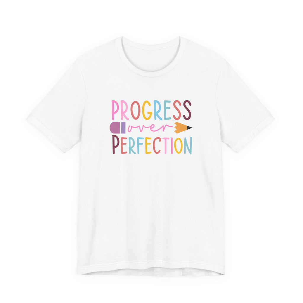 Progress Over Perfection Teacher Tee, Bella and Canvas Unisex Tee