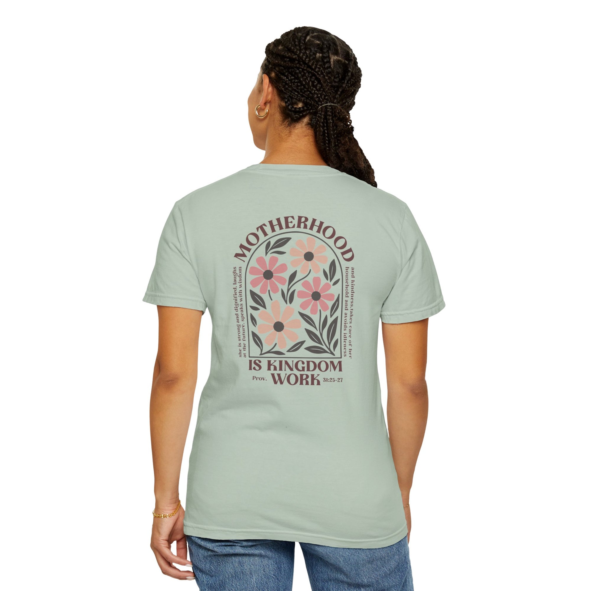 Motherhood is Kingdom Work 💕 Comfort Colors T-Shirt – Floral Christian Mom Tee | Proverbs 31:25-27