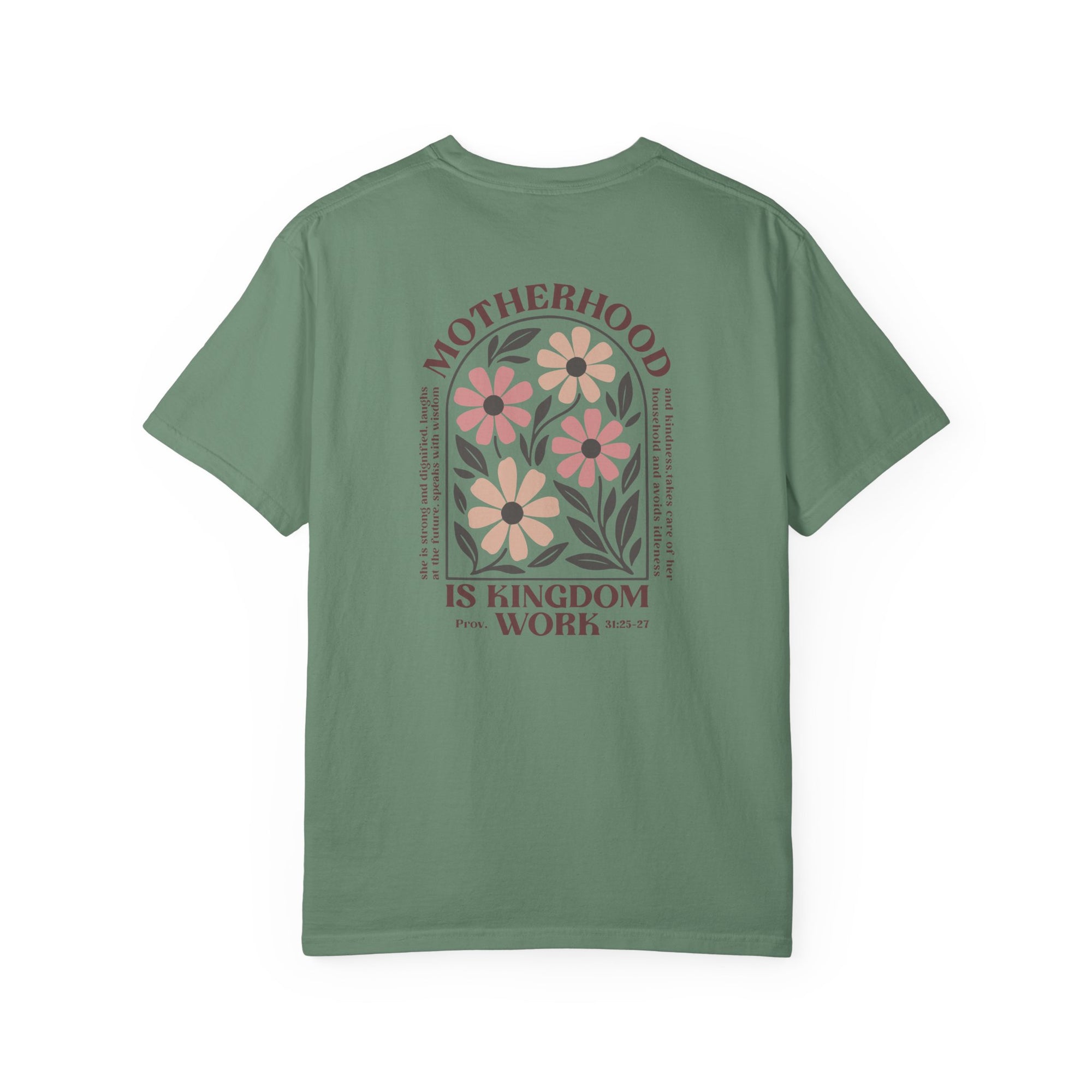 Motherhood is Kingdom Work 💕 Comfort Colors T-Shirt – Floral Christian Mom Tee | Proverbs 31:25-27