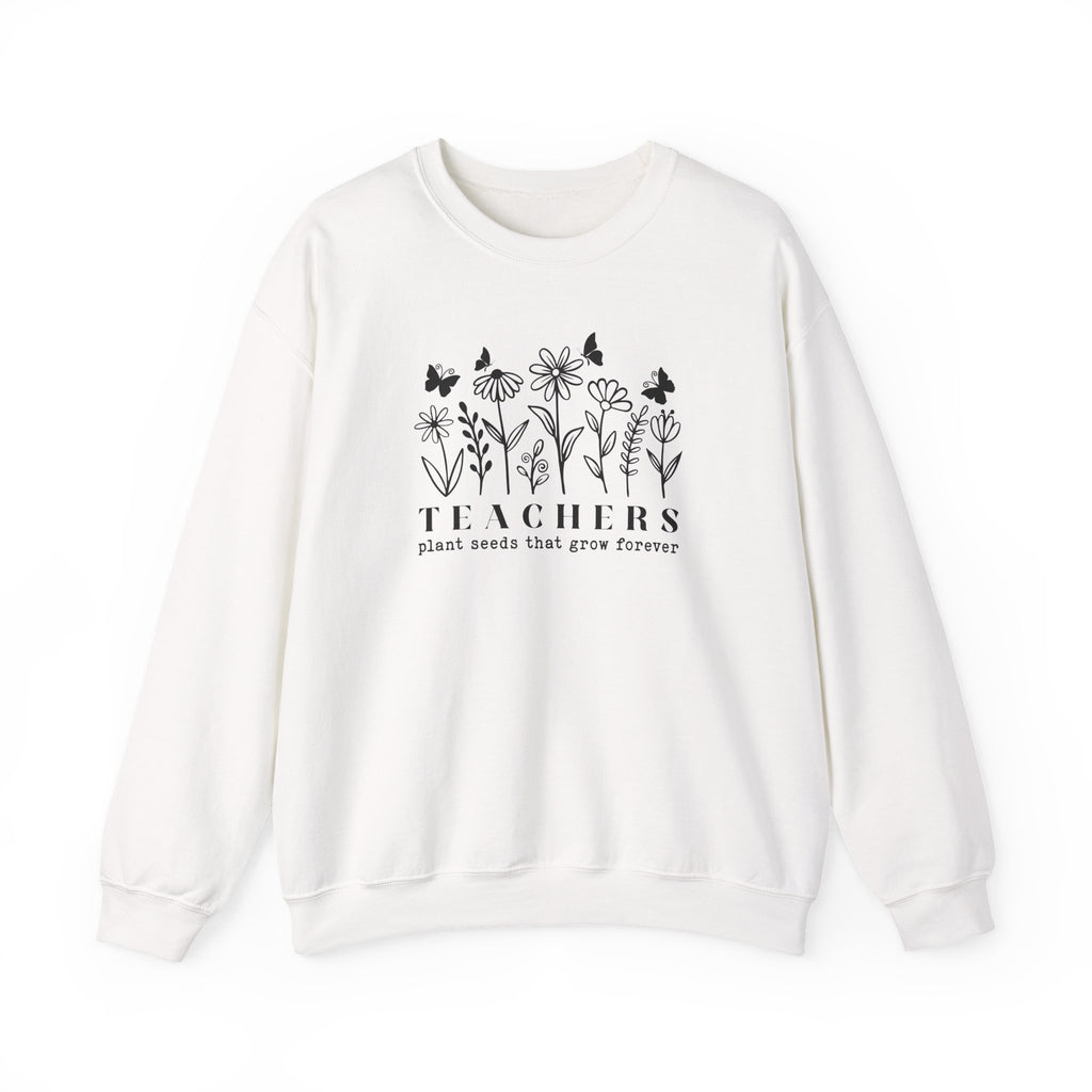 Teachers Plant Seeds That Grow Forever Sweatshirt | Gildan 18000 Crewneck Heavy Blend