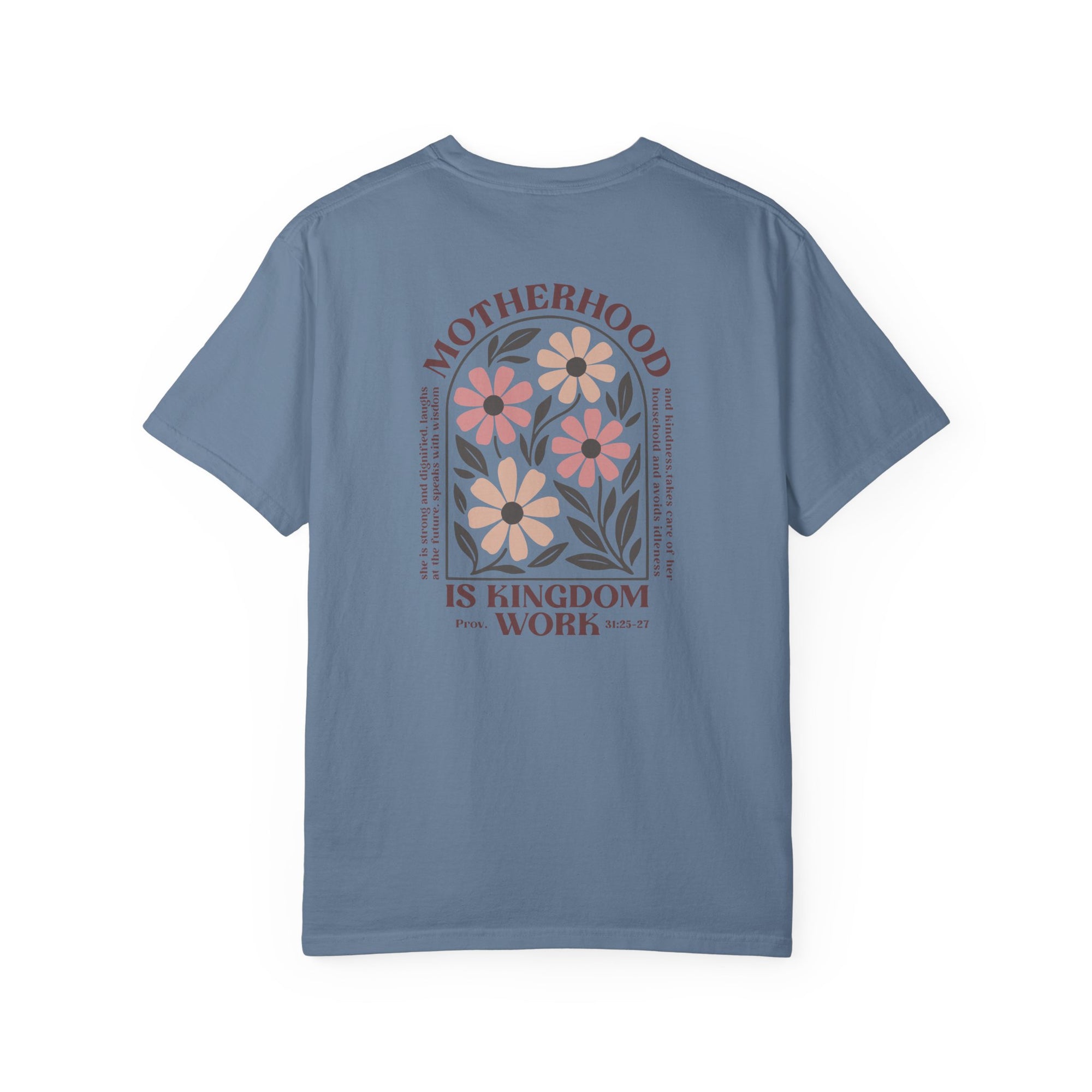 Motherhood is Kingdom Work 💕 Comfort Colors T-Shirt – Floral Christian Mom Tee | Proverbs 31:25-27