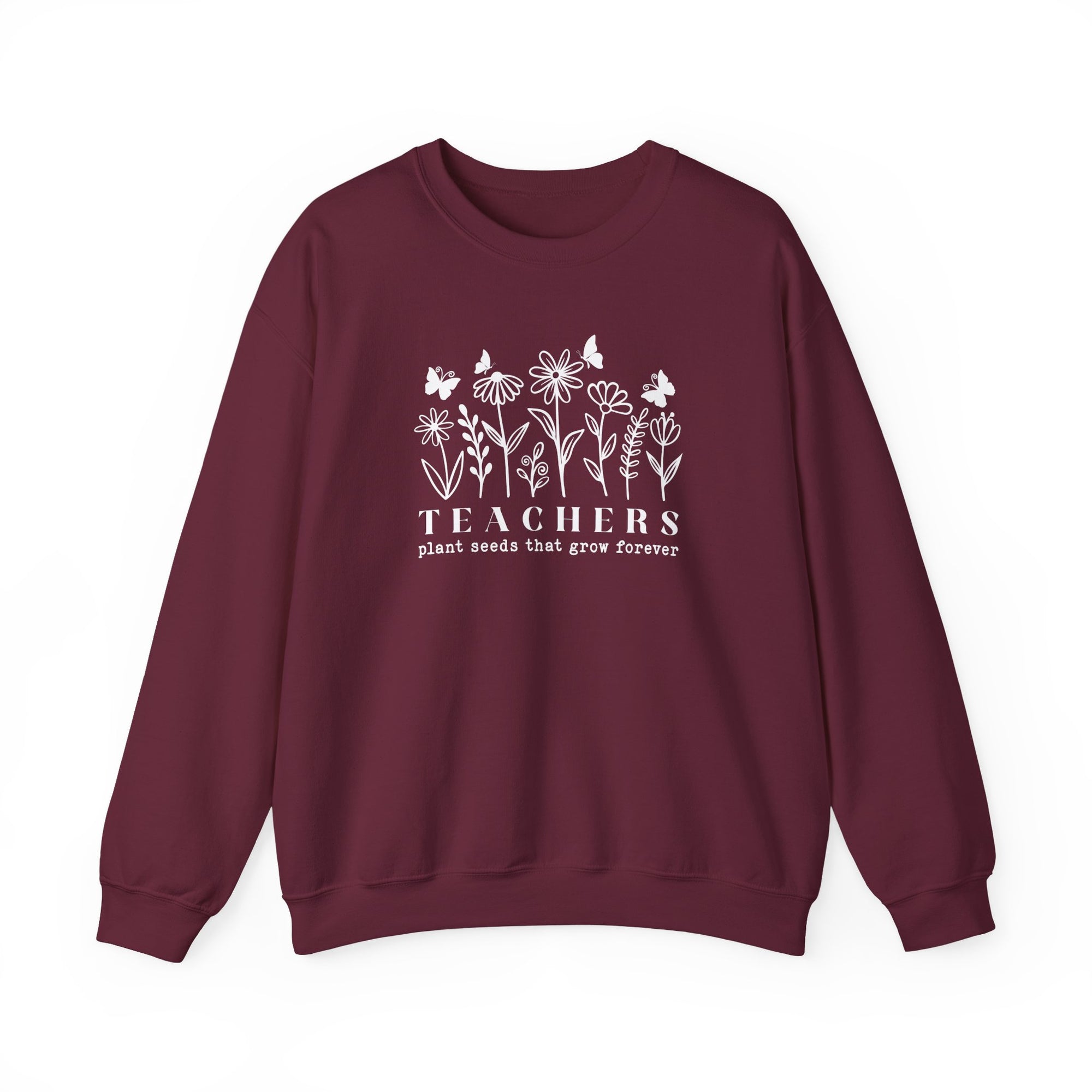 Teachers Plant Seeds That Grow Forever Sweatshirt | Gildan 18000 Crewneck Heavy Blend