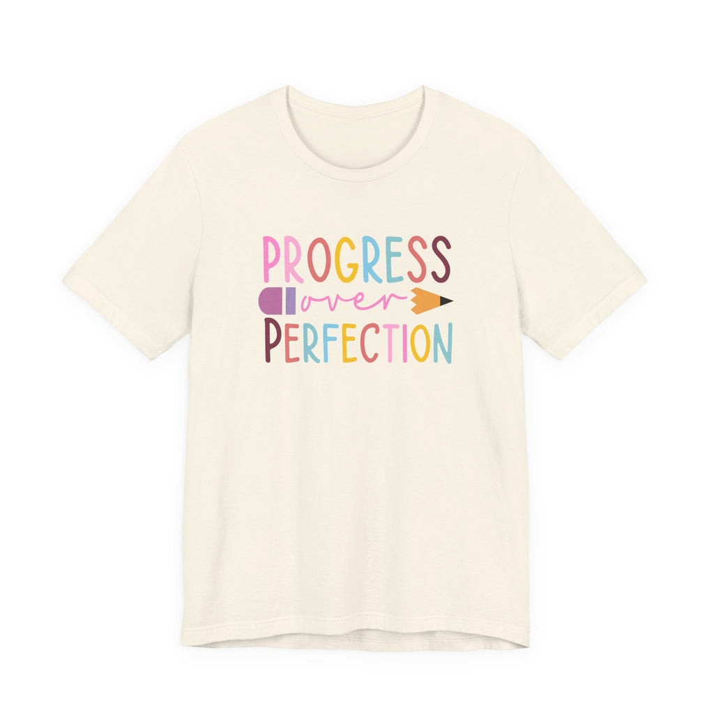 Progress Over Perfection Teacher Tee, Bella and Canvas Unisex Tee