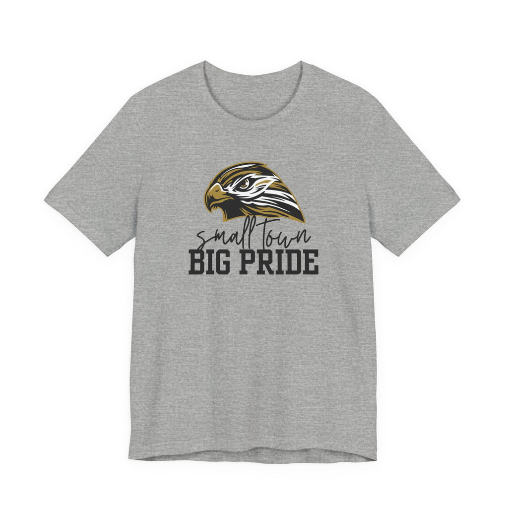LOCAL PICK UP- Small Town Big Pride – Horace Hawks Unisex Tee | Bella + Canvas 3001